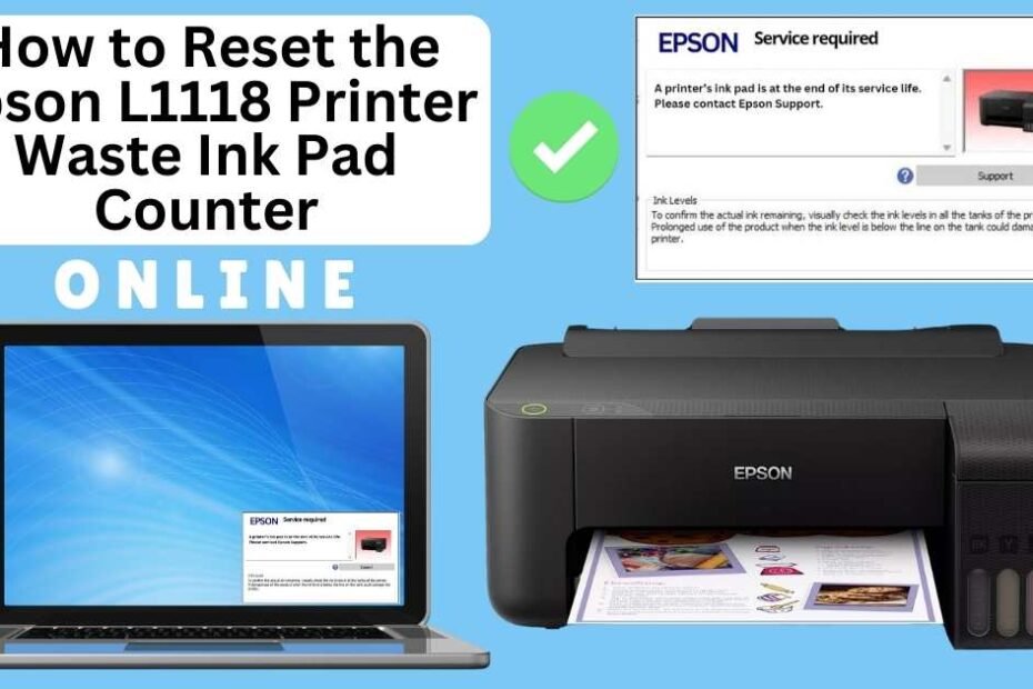 HOW TO RESET EPSON L1118 PRINTER