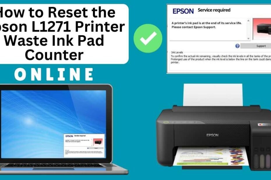 Make an informative and SEO-friendly blog post about" How to Reset the Epson L1270 Waste Ink Pad Counter Online using Online Printer Reset Module"