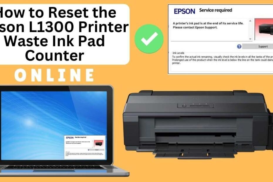 HOW TO RESET EPSON L1300 PRINTER