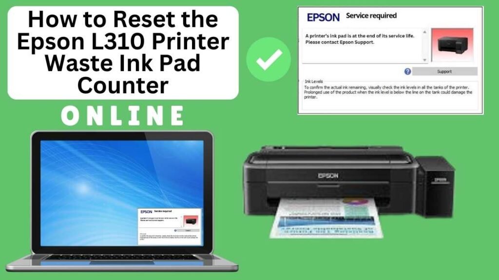 HOW TO RESET EPSON L310 PRINTER