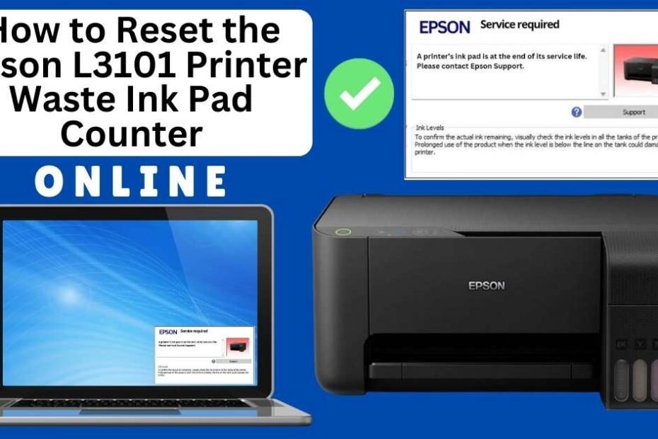 HOW TO RESET EPSON L3101 PRINTER