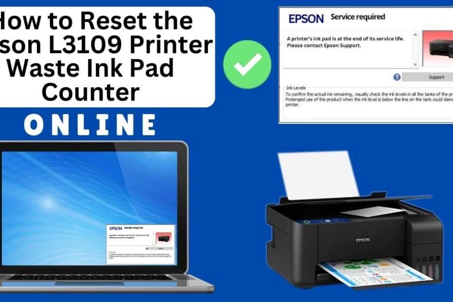 HOW TO RESET EPSON L3109 PRINTER