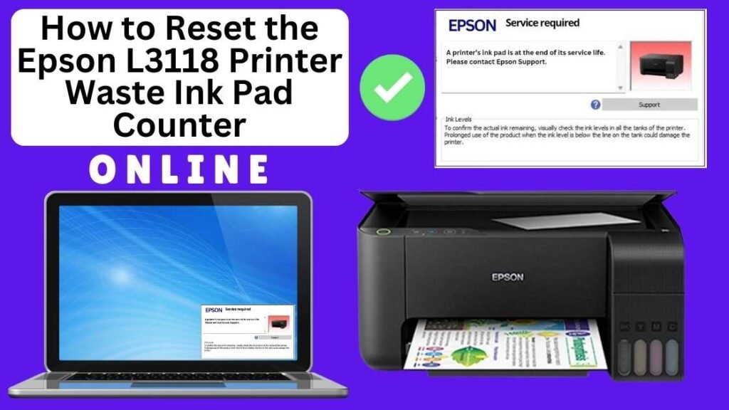 HOW TO RESET EPSON L3118 PRINTER