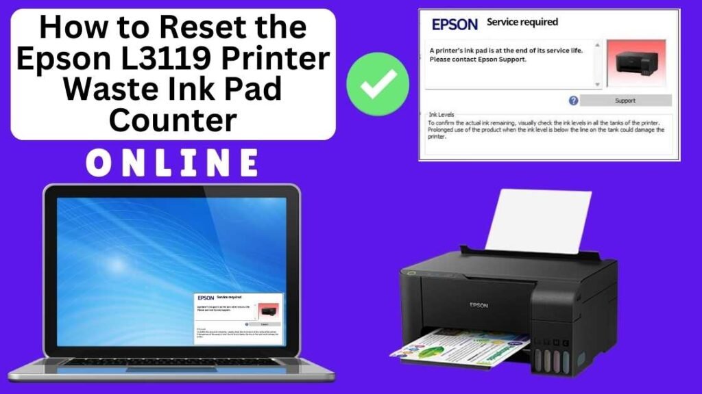 HOW TO RESET EPSON L3119 PRINTER