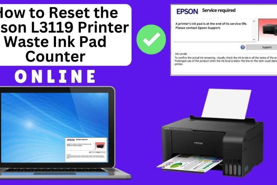 HOW TO RESET EPSON L3119 PRINTER