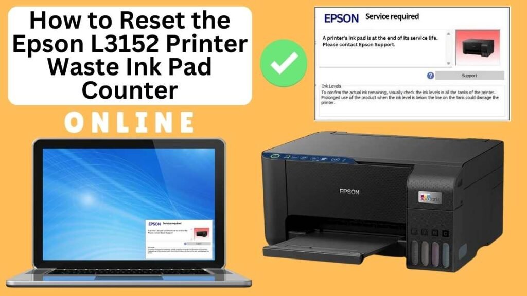 HOW TO RESET EPSON L3152 PRINTER