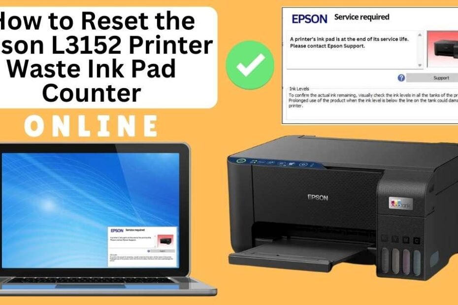 HOW TO RESET EPSON L3152 PRINTER