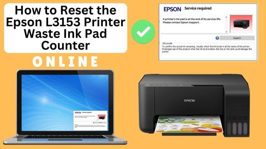 HOW TO RESET EPSON L3153 PRINTER