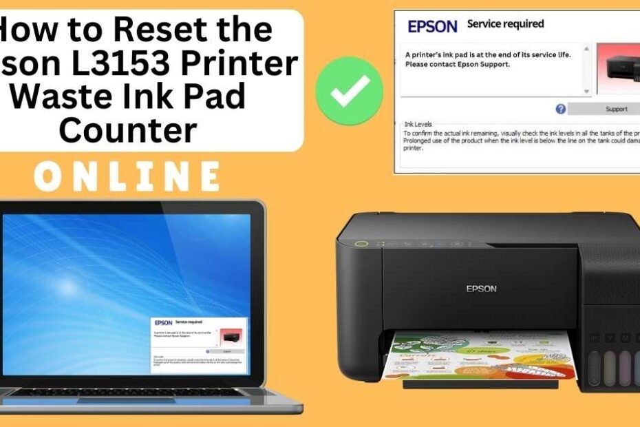 HOW TO RESET EPSON L3153 PRINTER