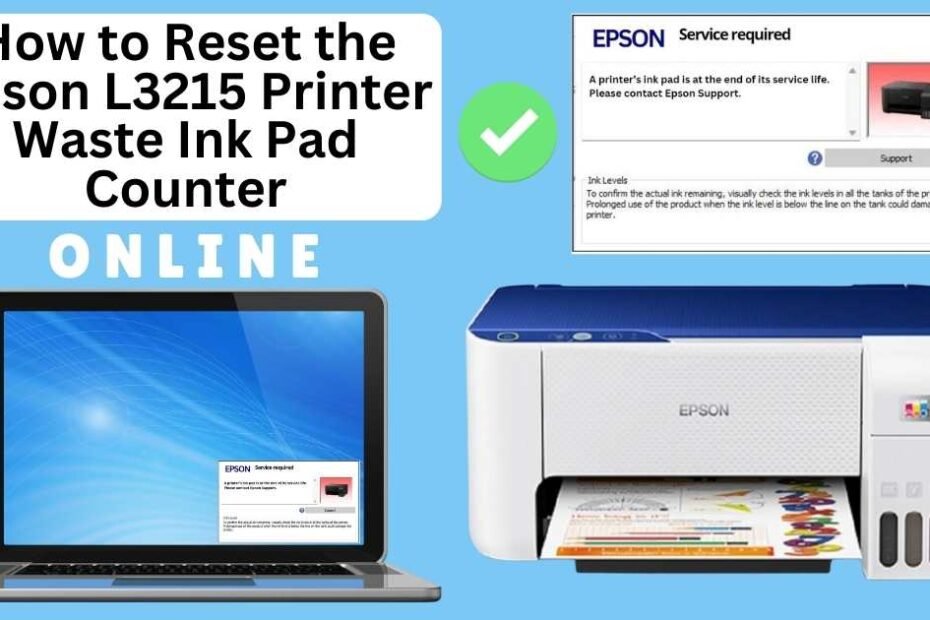 HOW TO RESET EPSON L3215 PRINTER