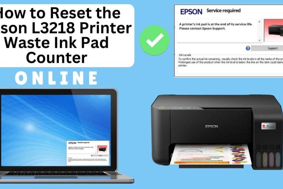 HOW TO RESET EPSON L3218 PRINTER