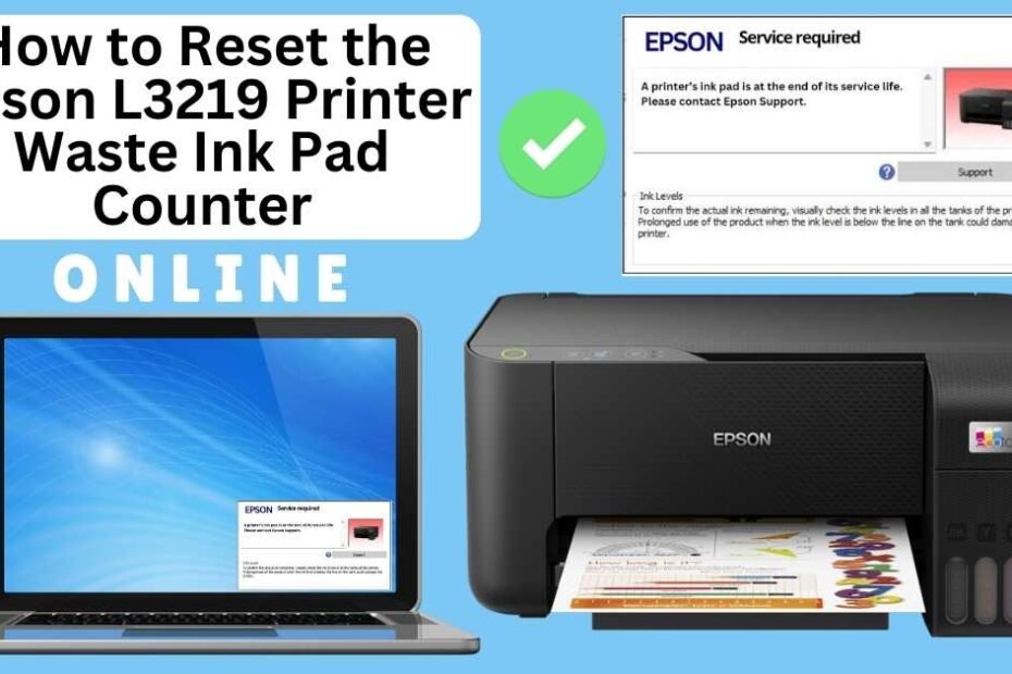 HOW TO RESET EPSON L3219 PRINTER