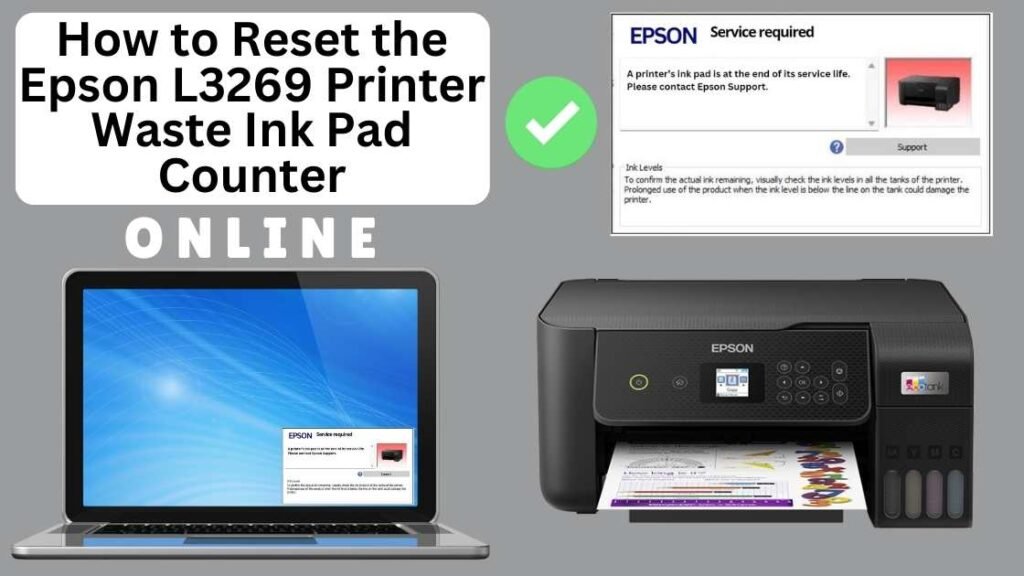 HOW TO RESET EPSON L3269 PRINTER