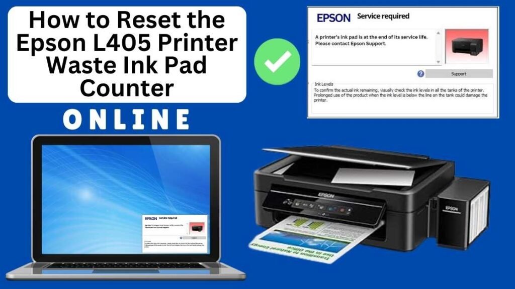 HOW TO RESET EPSON L405 PRINTER