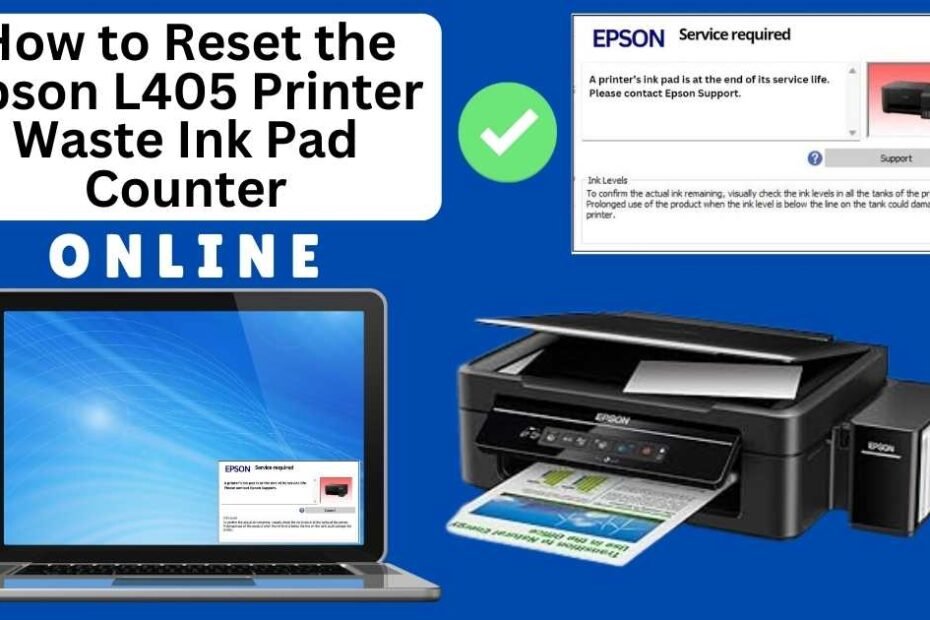 HOW TO RESET EPSON L405 PRINTER