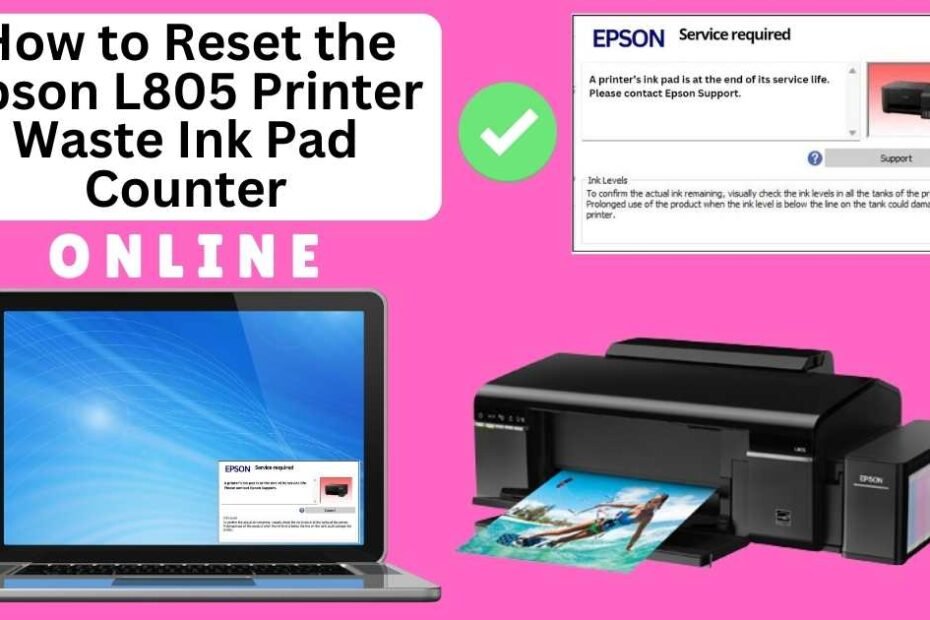 HOW TO RESET EPSON L805 PRINTER