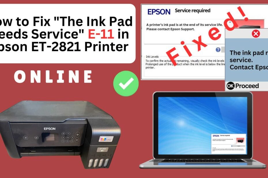 How to reset the Epson ET-2821 printer with Error E-11-The ink pad needs service