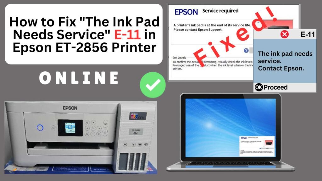 How to reset the Epson ET-2856 printer with Error E-11-The ink pad needs service