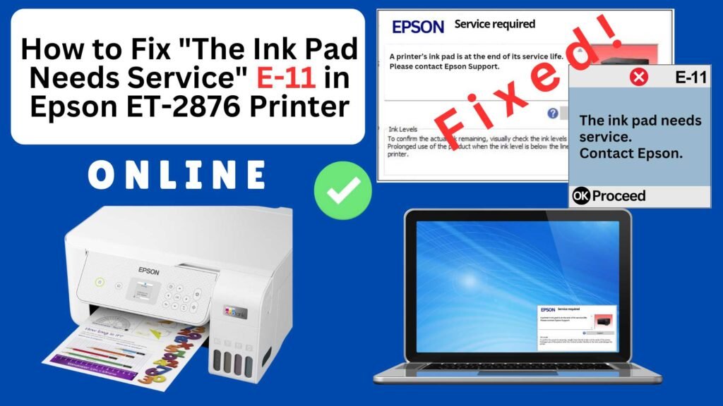 How to reset the Epson ET-2876 printer with Error E-11-The ink pad needs service